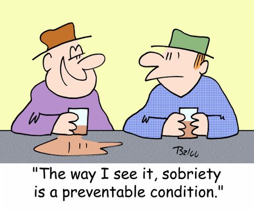 'The way I see it, sobriety is a preventable, condition.'