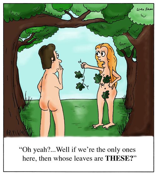 'Oh yeah?...Well if we're the only ones here, then whose leaves are THESE?'