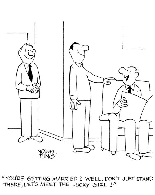 'You're getting married? Well, don't just stand there, let's meet the lucky girl!'