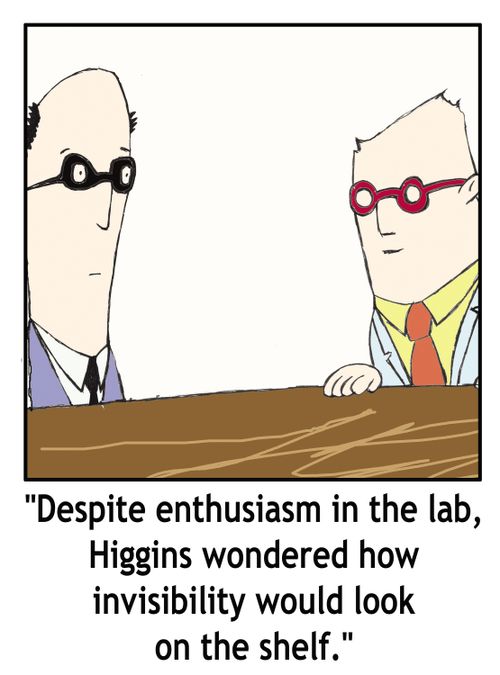 '...Higgins wondered how invisibility would look on the shelf.'