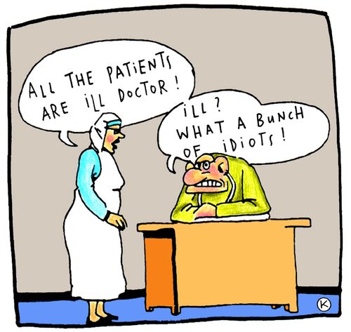 'All the patients are ill doctor!'