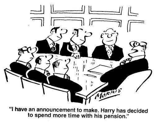 "I have an announcement to make. Harry has decided to spend more time with his pension."