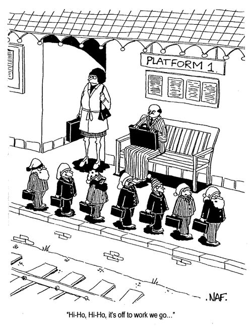 "Hi-ho,hi-ho, it's off to work we go..."