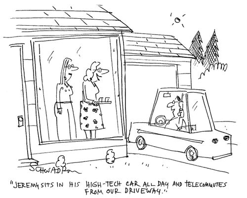 "Jeremy sits in his hi-tech car all day and telecommutes from our driveway."