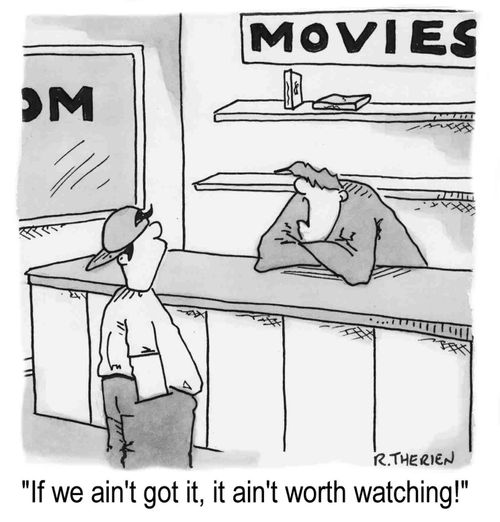 "If we ain't got it, it ain't worth watching"