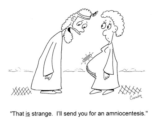 "...I'll send you for an amniocentesis."