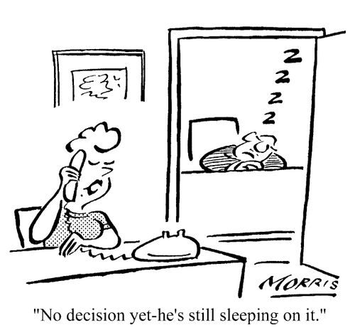 "No decision yet, he's still sleeping on it"