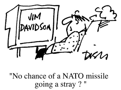 Jim Davidson on TV "No chance of a Nato missile going astray?
