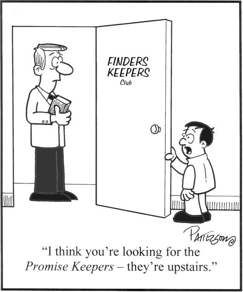 'I think you're looking for the Promise Keepers - they're upstairs.'