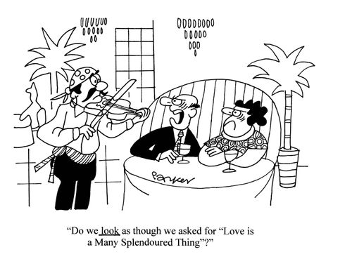 'Do we LOOK as though we asked for 'Love is a Many Splendoured Thing'?'