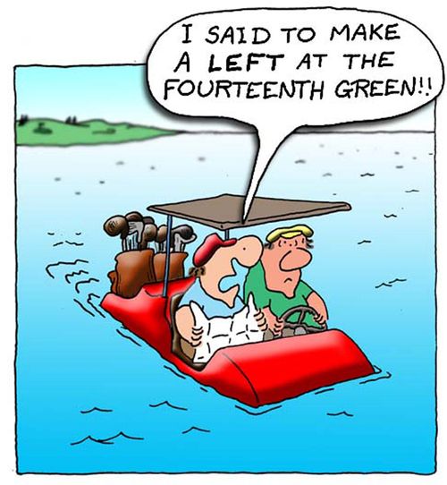 "I said to make a left at the fourteenth green!!"