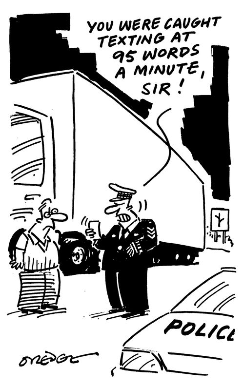 'You were caught texting at 95 words a minute sir!'