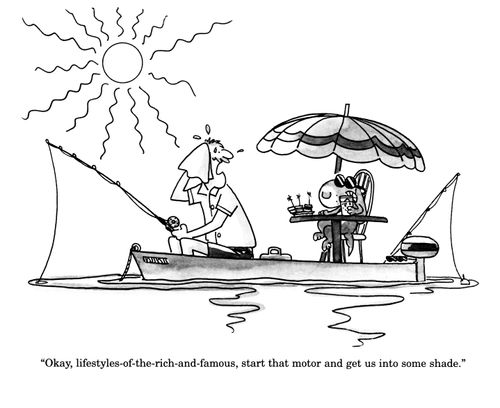 'Okay, lifestyles of the rich and famouse, start that motor and get us into some shade.'