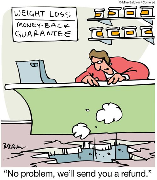 Weight Loss - Money-Back Guarantee... 'No problem, we'll send you a refund.'