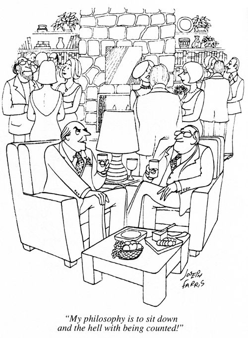 'My philosophy is to sit down and the hell with being counted.'