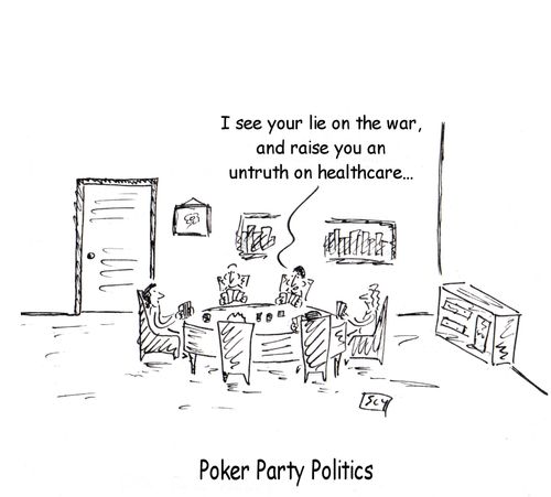 "I see your lie on the war and raise you an untruth on healthcare..." (Poker Party Politics)