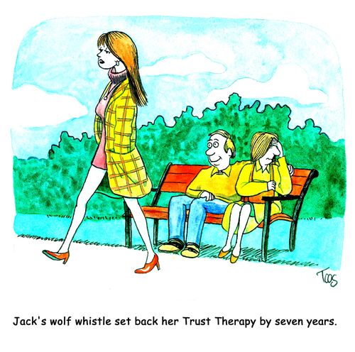 Jack's wolf whistle set back her Trust Therapy by seven years.