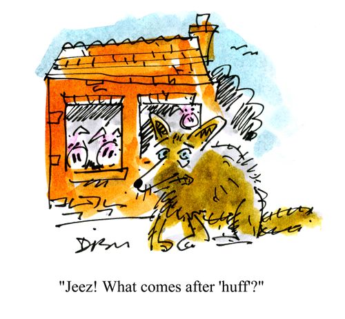 'Jeez! What comes after 'huff'?'