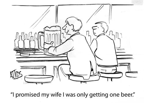 'I promised my wife I was only getting one beer.'