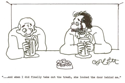 '...and when I did finally take out the trash, she locked the door behind me.'