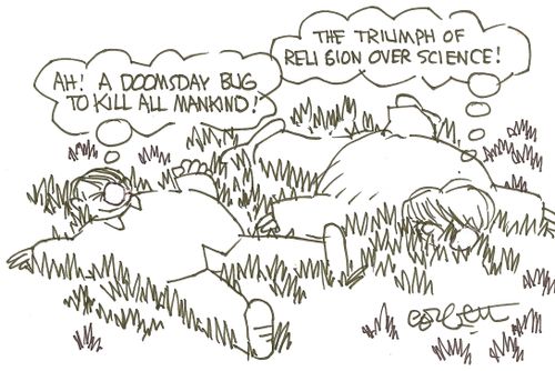 'Ah A Doomsday Bug to kill all mankind'