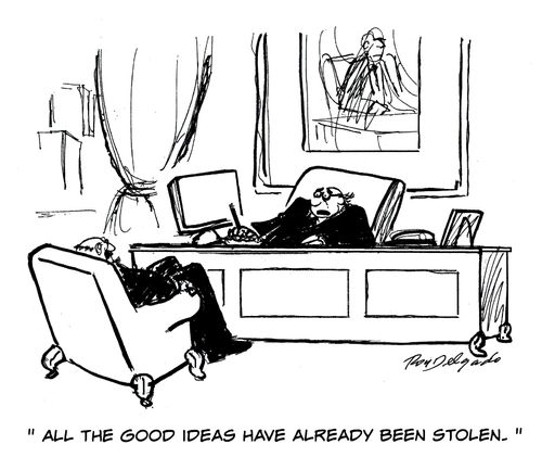 'All the good ideas have already been stolen.'
