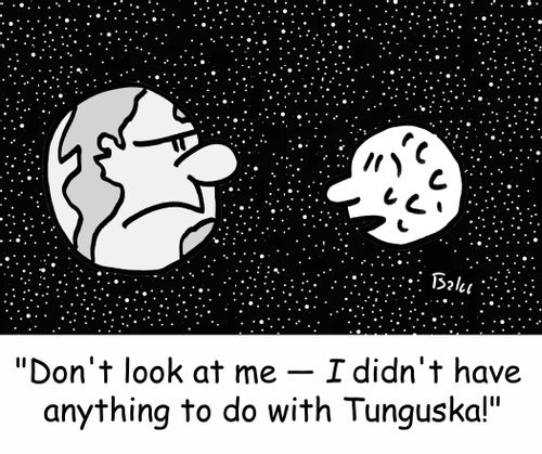 'Don't look at me - I didn't have anything to do with Tunguska!'