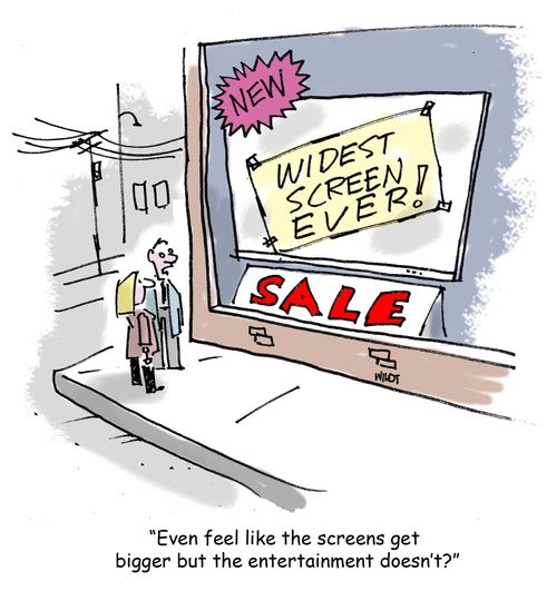 'Ever feel like the screens get bigger but the entertainment doesn't?'