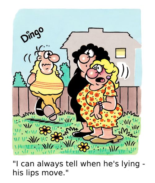 'I can always tell when he's lying - his lips move.'