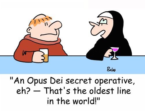 'An Opus Dei secret operative, eh? - That's the oldest line in the world!'