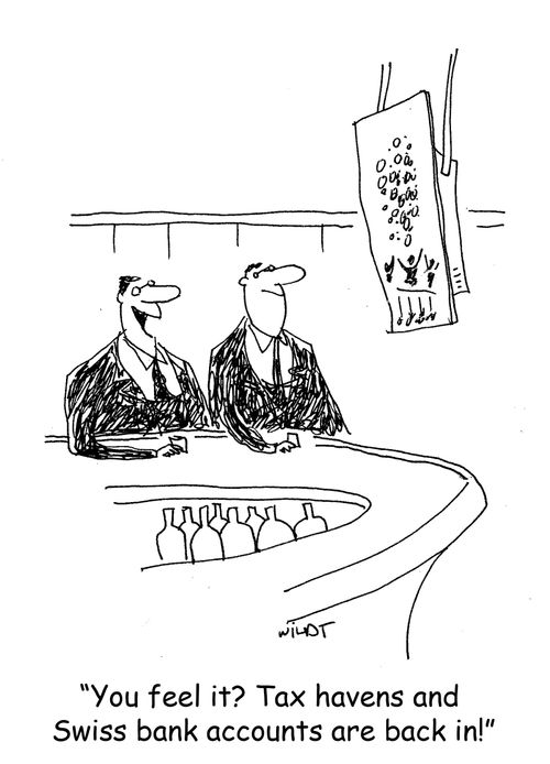 'You feel it? Tax havens and Swiss bank accounts are back in!'