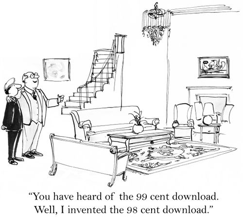 'You have heard of the 99 cent download. Well, I invented the 98 cent download.'