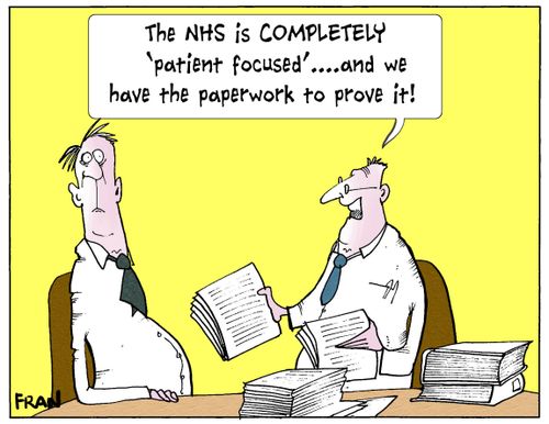 'The NHS is completely 'patient focused'...and we have the paperwork to prove it!'