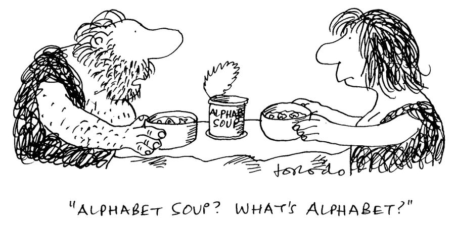 'Alphabet soup? What's alphabet?'