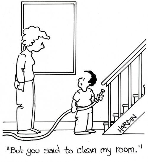 'But you said to clean my room.'