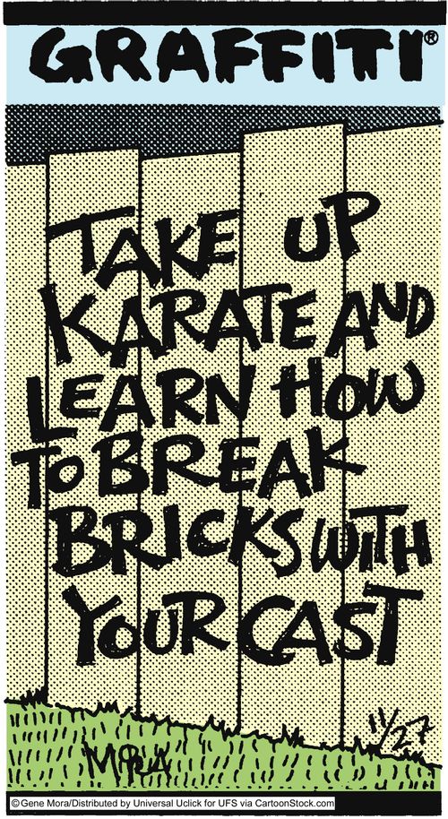 Take up karate and learn how to break bricks with your cast.