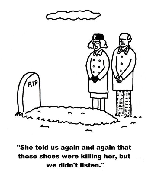 'She told us again and again that those shoes were killing her, but we didn't listen.'