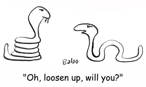 'Oh, loosen up, will you?'