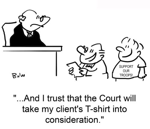 '...And I trust that the Court will take my client's T-shirt into consideration.'