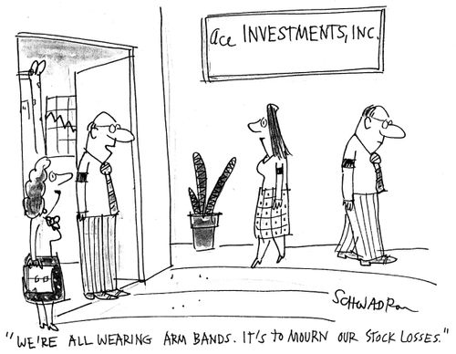 We're all wearing arm bands. It's to mourn our stock losses.