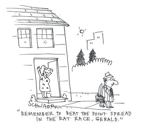 'Remember to beat the point spread in the rat race, Gerald.'