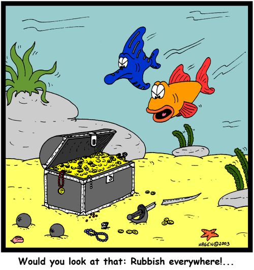 Would you look at that: Rubbish everywhere!...