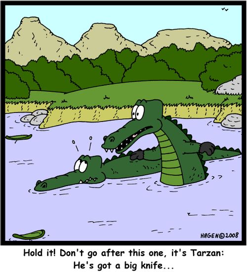 'Hold it! Don't go after this one, it's Tarzan: He's got a big knife...'