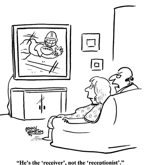 Man to woman watching American football on tv: 'He's the 'reciever', not the 'receptionist'.'