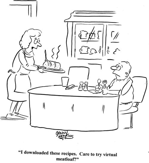 'I downloaded these recipes. Care to try virtual meatloaf?'