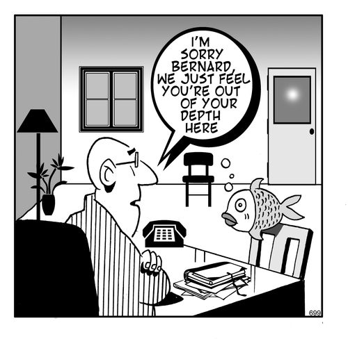 I'm sorry Bernard, we just feel you're out of your depth here.