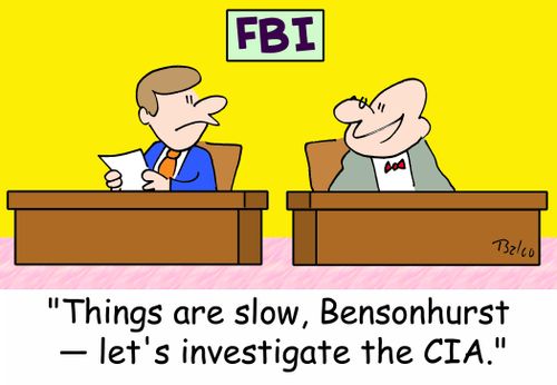 FBI, 'Things are slow, Bensonhurst -- let's investigate the CIA.'
