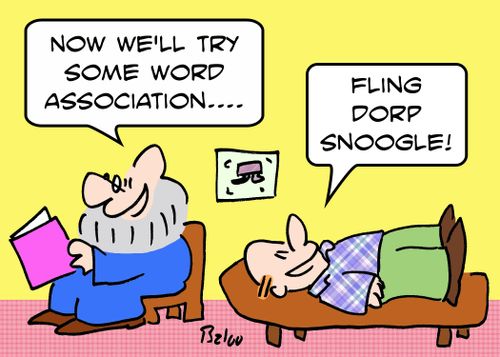 'Now we'll try some word association.', 'Fling dorp snoogle!'