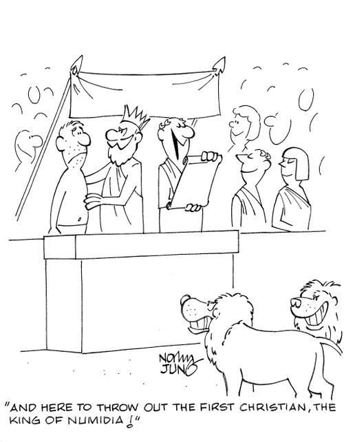 'And here to throw out the first Christian, the king of Numidia!'