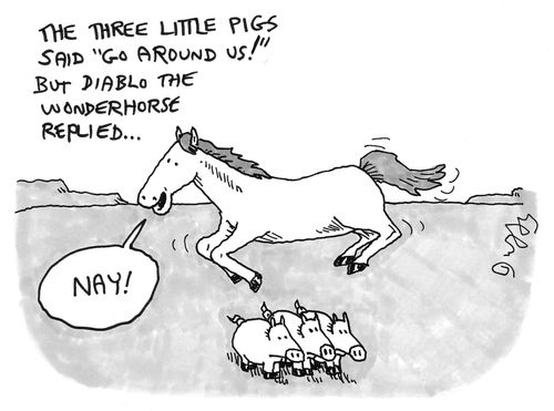 The Three Little Pigs said 'Go around us!' But Rex The Wonderhorse replied 'NAY!'